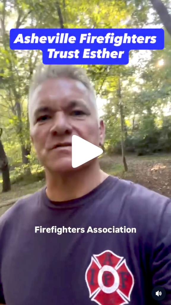 “We know a little bit about trust, and there's one person we trust to lead the city of Asheville, and that's Mayor Esther Manheimer," said Scott Mullins, President of the Professional Fire Fighters and Paramedics of North Carolina and President of Local 332
